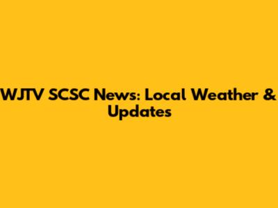 WJTV SCSC News: Local Weather & Updates